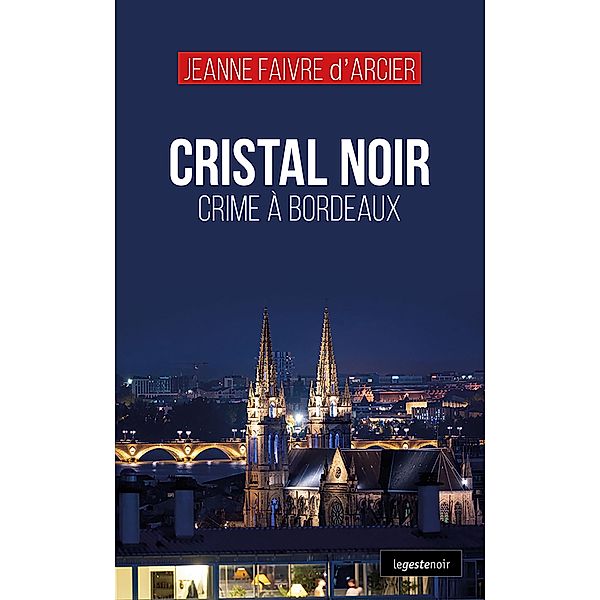 Cristal noir, Jeanne Faivre d'Arcier