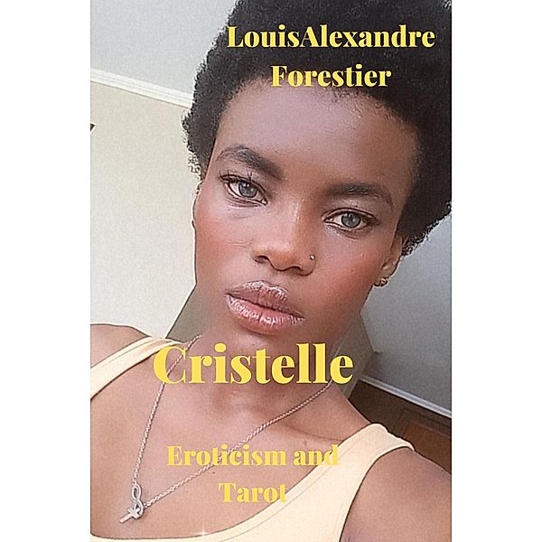 Cristelle- Eroticism and Tarot (Black Venus, #1) / Black Venus, Louis Alexandre Forestier