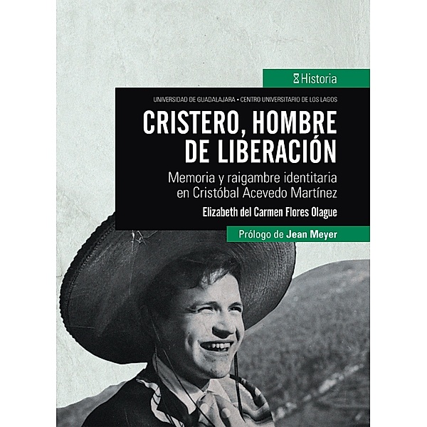 Cristero, hombre de liberación / CULagos, Elizabeth Carmen Flores del Olague