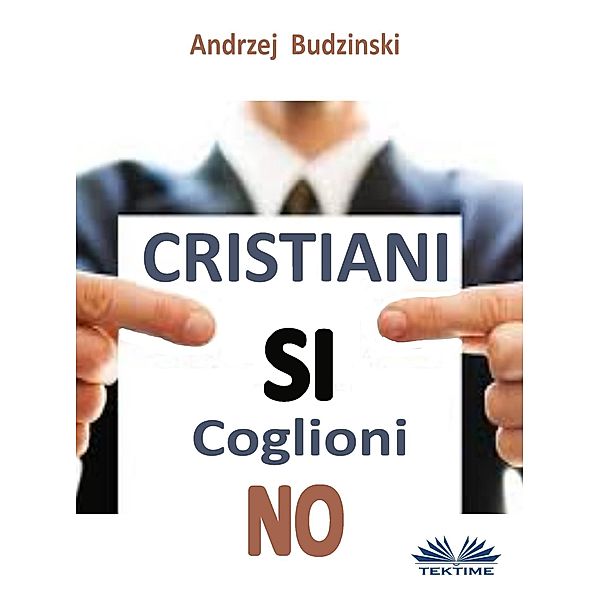 Cristiani Si Coglioni No, Andrzej Stanislaw Budzinski