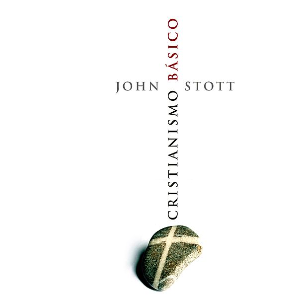 Cristianismo Básico, John Stott