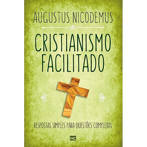 Cristianismo facilitado, Augustus Nicodemus