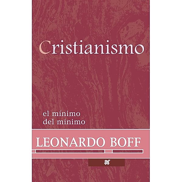 Cristianismo / Reflexiones teológicas de Leonardo Boff, Leonardo Boff