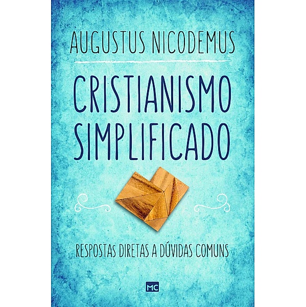 Cristianismo simplificado, Augustus Nicodemus