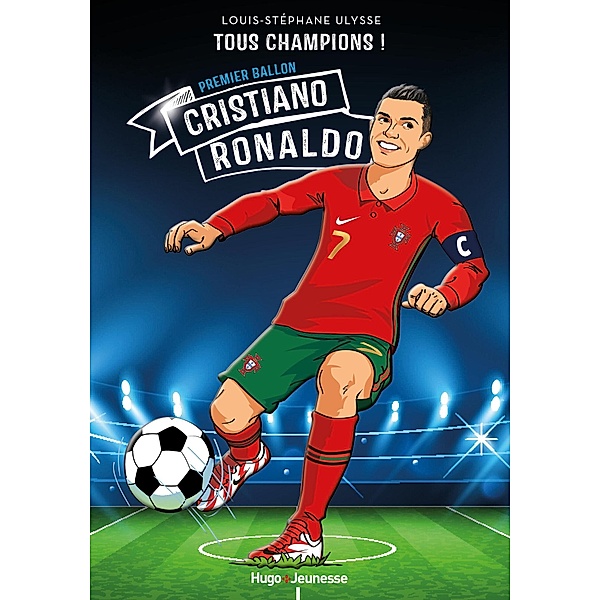 Cristiano Ronaldo - Tous Champions / Tous champions ! Bd.2, Ulysse-louis Stephane