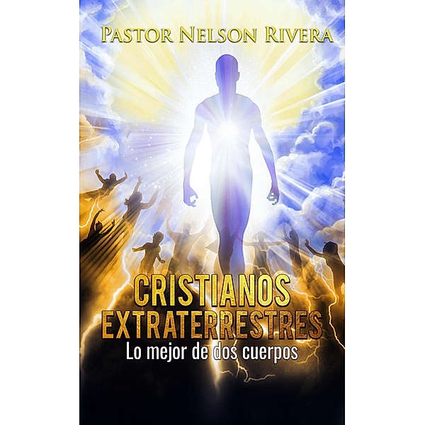 Cristianos Extraterrestres, Pastor Nelson Rivera