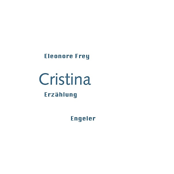 Cristina, Eleonore Frey