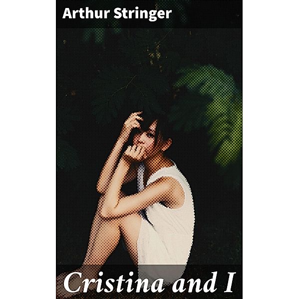 Cristina and I, Arthur Stringer