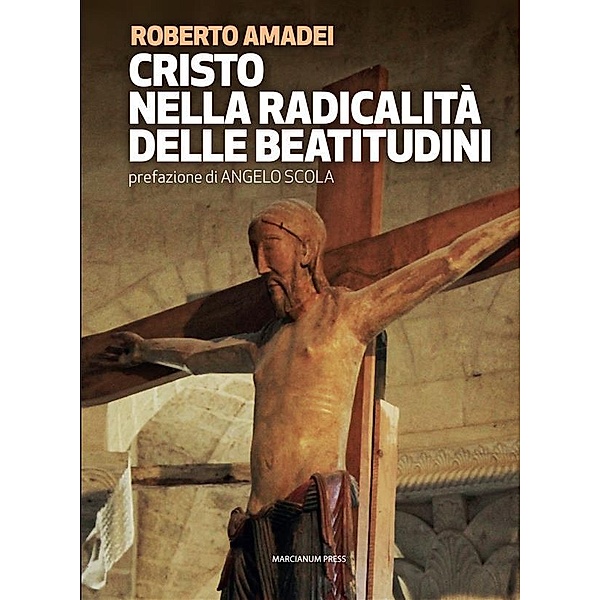Cristo nella radicalità delle beatitudini, Angelo Scola, Roberto Amedei