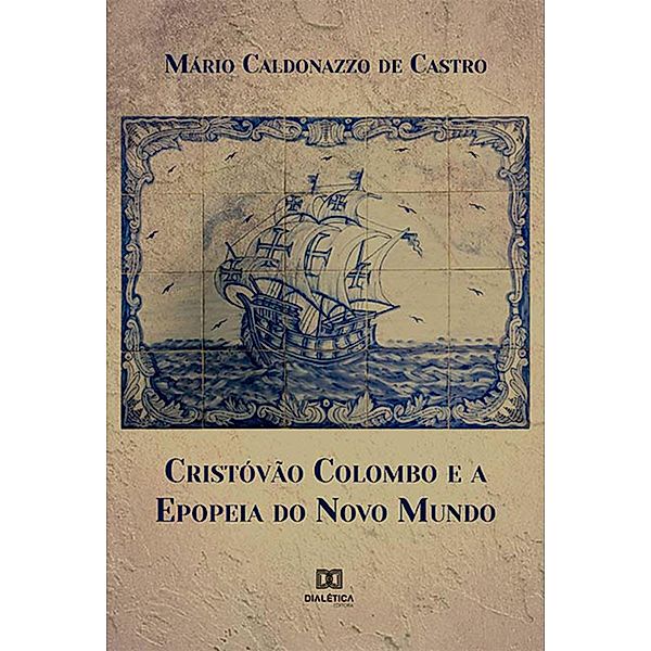 Cristóvão Colombo e a Epopeia do Novo Mundo, Mário Caldonazzo de Castro