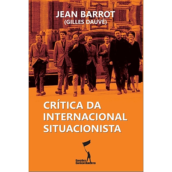 Crítica da Internacional Situacionista, Jean Barrot, Gilles Dauvé