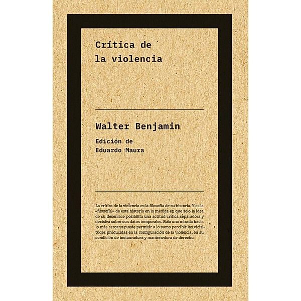 Crítica de la violencia (NE) / Autores, Walter Benjamin
