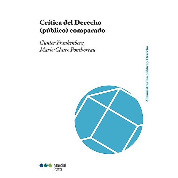 Crítica del derecho (público) comparado / Administración Pública y Derecho, Günter Frankenberg, Marie-Claire Ponthoreau