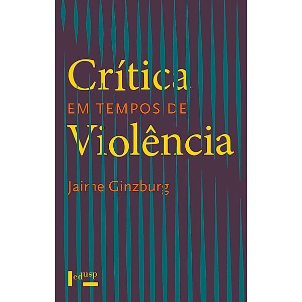 Crítica em Tempos de Violência, Jaime Ginzburg