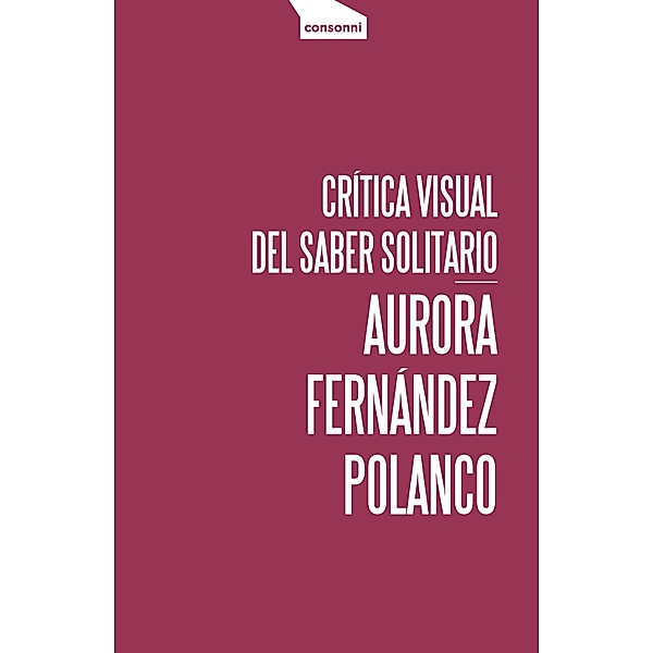 Crítica visual del saber solitario / Paper Bd.16, Aurora Fernández Polanco