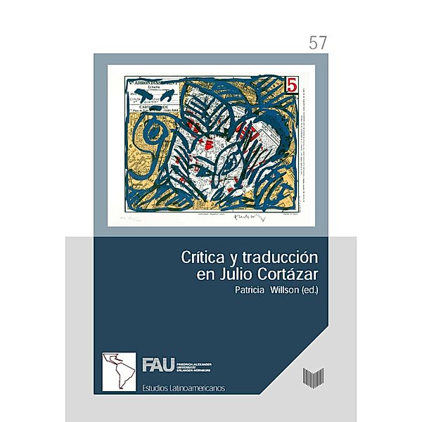 Crítica y traducción en Julio Cortázar / Estudios Latinoamericanos de Erlangen Bd.57