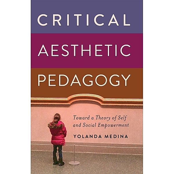 Critical Aesthetic Pedagogy, Yolanda Medina