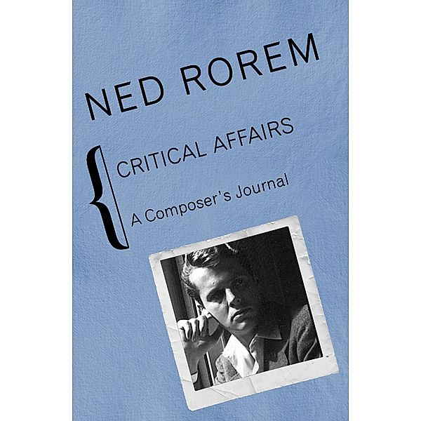 Critical Affairs, Ned Rorem