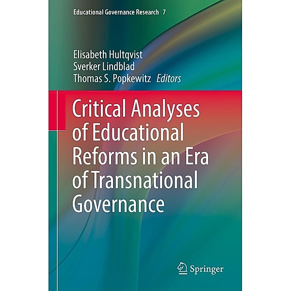 Critical Analyses of Educational Reforms in an Era of Transnational Governance / Educational Governance Research Bd.7