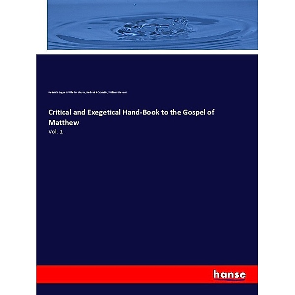 Critical and Exegetical Hand-Book to the Gospel of Matthew, Heinrich A. W. Meyer, Frederick Crombie, William Stewart