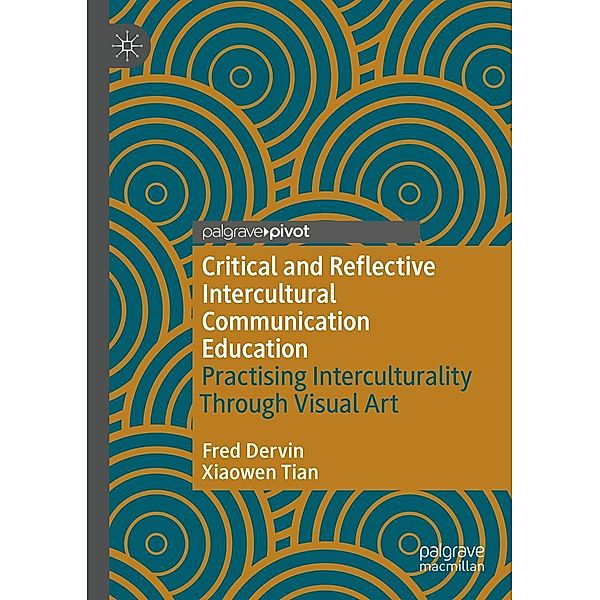 Critical and Reflective Intercultural Communication Education / Progress in Mathematics, Fred Dervin, Xiaowen Tian