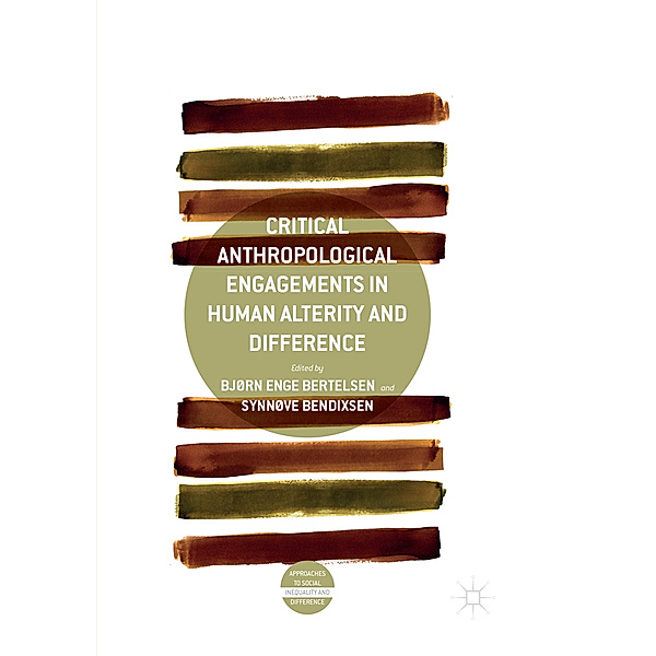 Critical Anthropological Engagements in Human Alterity and Difference