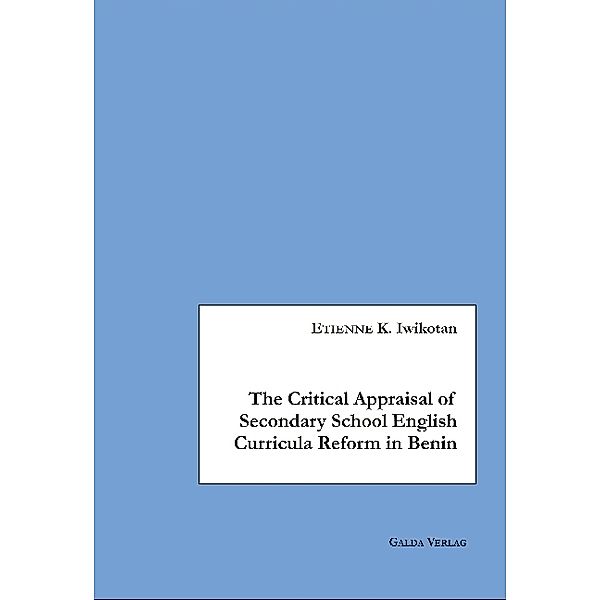 Critical Appraisal of Secondary School English Curricula in Benin, Etienne K. Iwikotan