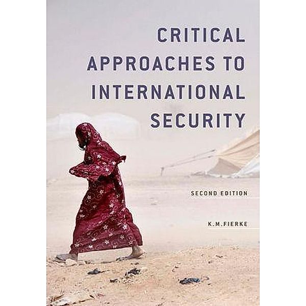 Critical Approaches to International Security, Karin M. Fierke