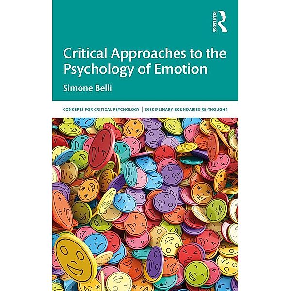 Critical Approaches to the Psychology of Emotion, Simone Belli