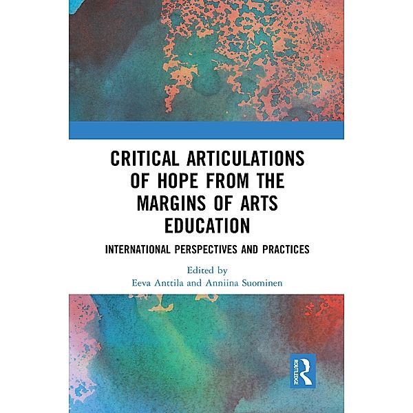 Critical Articulations of Hope from the Margins of Arts Education