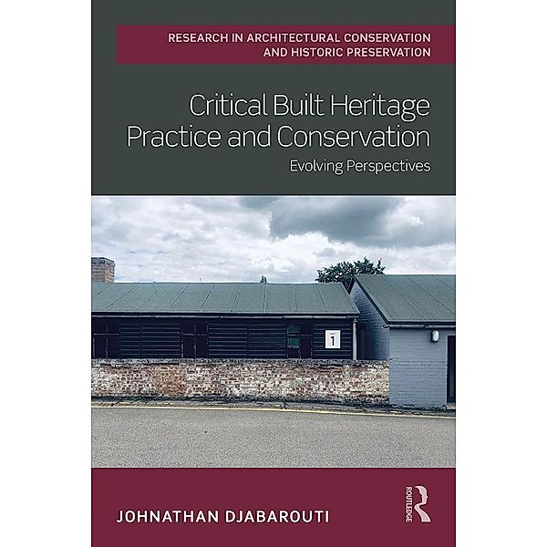 Critical Built Heritage Practice and Conservation, Johnathan Djabarouti