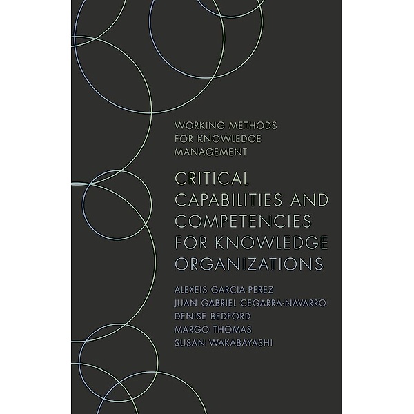 Critical Capabilities and Competencies for Knowledge Organizations, Alexeis Garcia-Perez