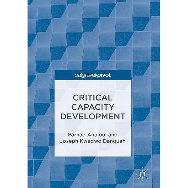 Critical Capacity Development / Progress in Mathematics, Farhad Analoui, Joseph Kwadwo Danquah
