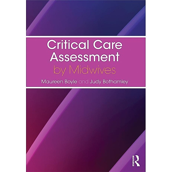 Critical Care Assessment by Midwives, Maureen Boyle, Judy Bothamley
