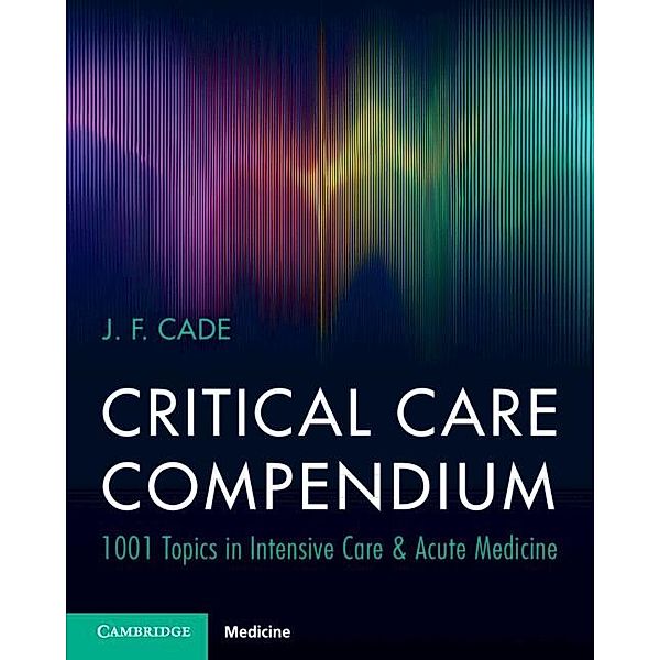 Critical Care Compendium, J. F. Cade