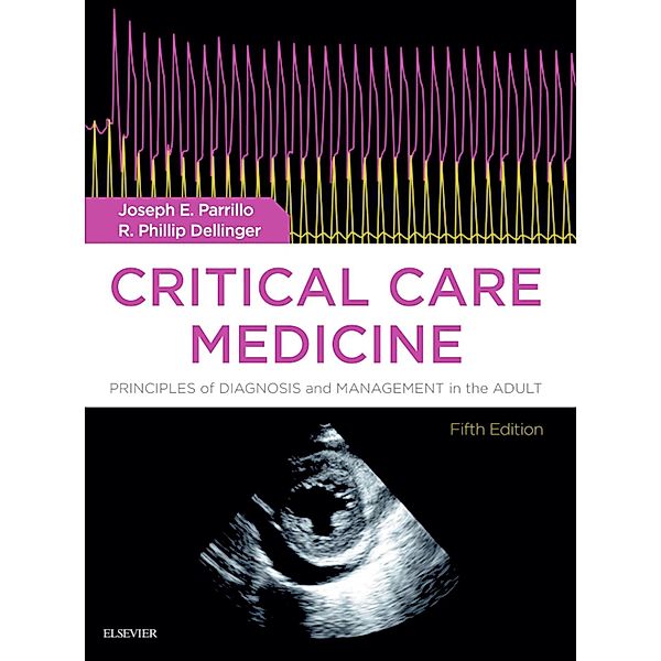 Critical Care Medicine E-Book, Joseph E. Parrillo, R. Phillip Dellinger