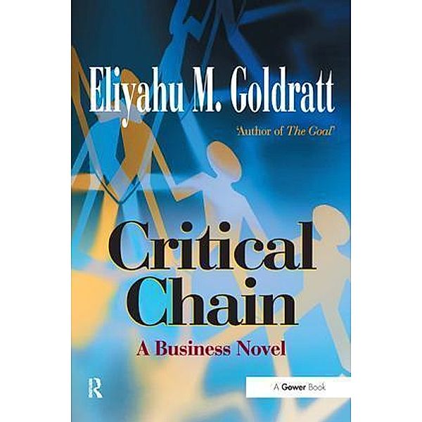 Critical Chain, Eliyahu M Goldratt