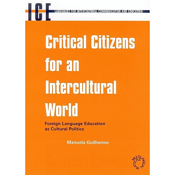 Critical Citizens for an Intercultural World / Languages for Intercultural Communication and Education Bd.3, Manuela Guilherme