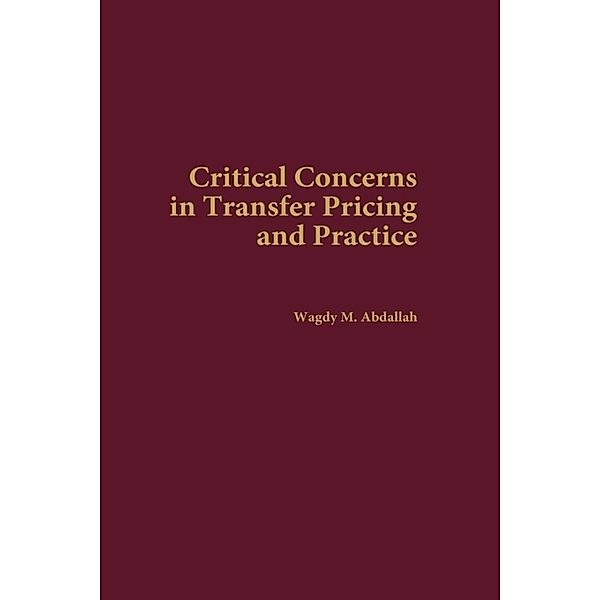 Critical Concerns in Transfer Pricing and Practice, Wagdy M. Abdallah