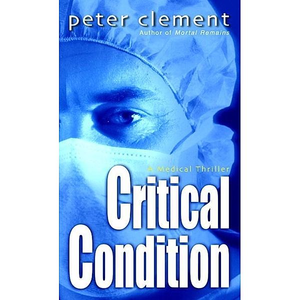 Critical Condition / Dr Richard Steele Bd.2, Peter Clement