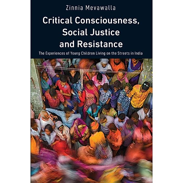 Critical Consciousness, Social Justice and Resistance / Education and Struggle Bd.21, Zinnia Mevawalla