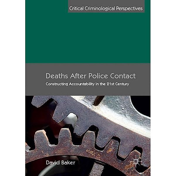 Critical Criminological Perspectives / Deaths After Police Contact, David Baker