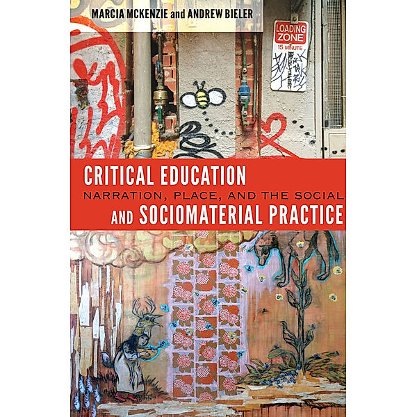 Critical Education and Sociomaterial Practice, Marcia McKenzie, Andrew Bieler