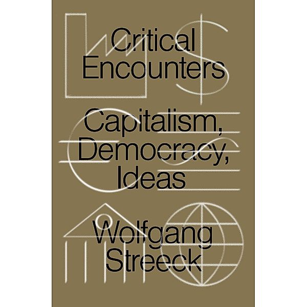 Critical Encounters, Wolfgang Streeck