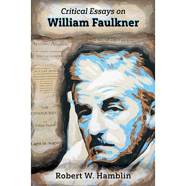Critical Essays on William Faulkner, Robert W. Hamblin