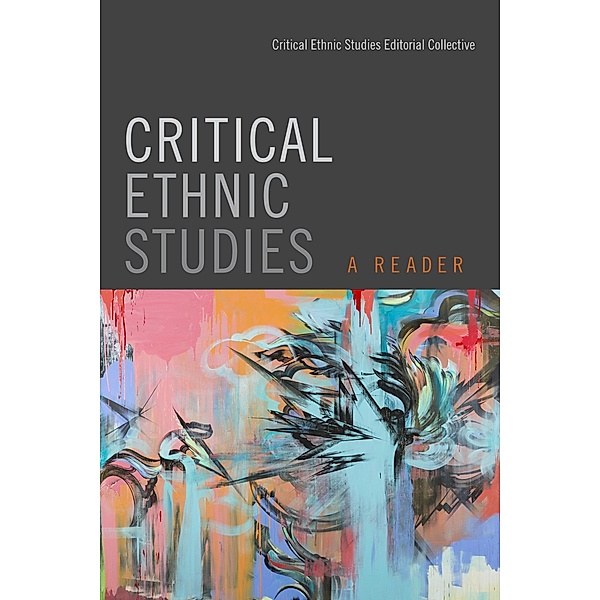 Critical Ethnic Studies, Critical Ethnic Studies Editorial Collective Critical Ethnic Studies Editorial Collective Critical Ethnic Studies Editorial Collective