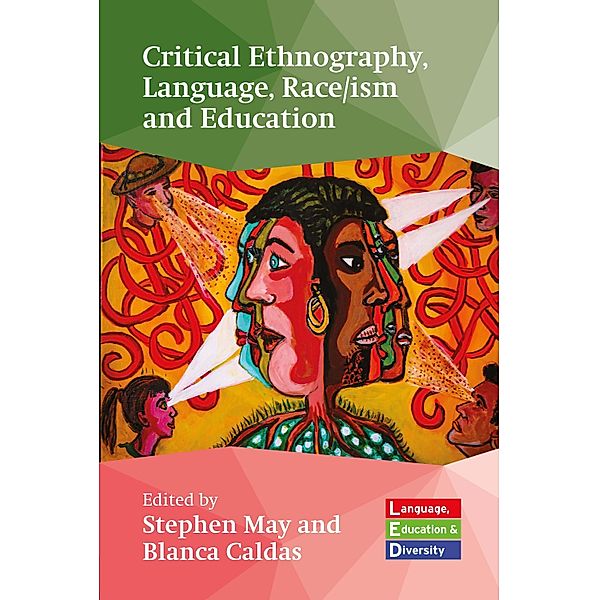 Critical Ethnography, Language, Race/ism and Education / Language, Education and Diversity Bd.2