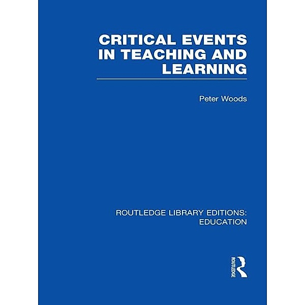 Critical Events in Teaching & Learning, Peter Woods