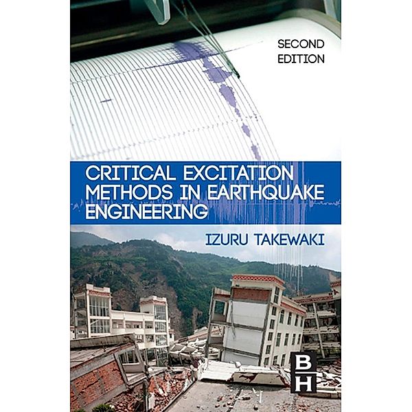 Critical Excitation Methods in Earthquake Engineering, Izuru Takewaki