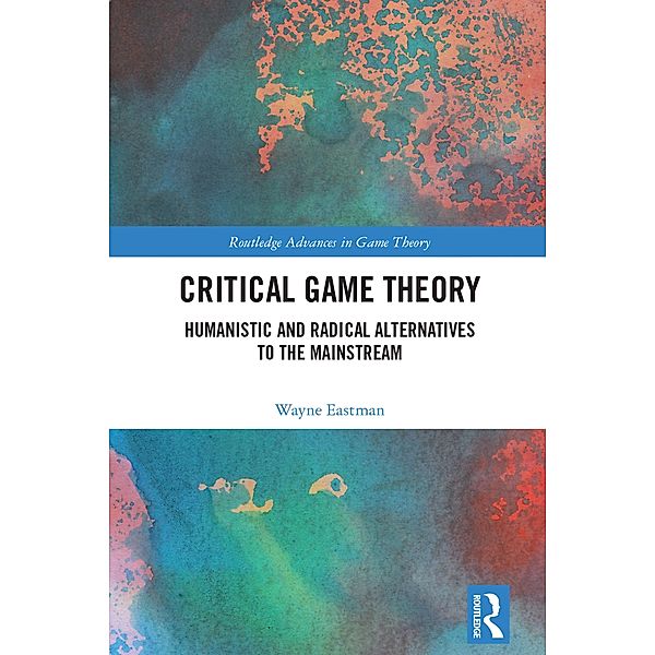 Critical Game Theory, Wayne Eastman